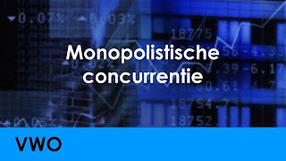 Monopolistische concurrentie  Economie voor vwo  Marktgedrag [upl. by Ottilie495]