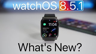 watchOS 851 is Out  Whats New [upl. by Akel]