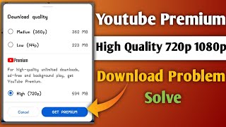 Youtube Par High Quality Video Download Nahi Ho Raha hai  Youtube Premium Problem Solve [upl. by Kurman]