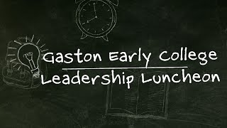 Gaston Early College Leadership Luncheon [upl. by Tedric]