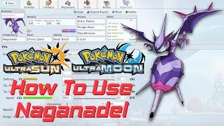 How to use Naganadel A Competitive Moveset Guide for Pokemon Ultra Sun and Moon w FlamingVictini [upl. by Romilly]