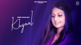 Khyaal  Official Song   Garz Mahajan  Shayar Deep  Ammy Muzical latest punjabi song trend [upl. by Nichy]