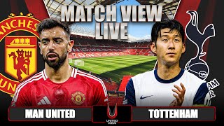 MANCHESTER UNITED 03 TOTTENHAM LIVE  MATCH VIEW [upl. by Elliott]