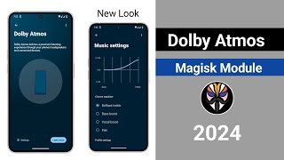 Dolby Atmos Magisk Module 2024  New Look [upl. by Ardella]