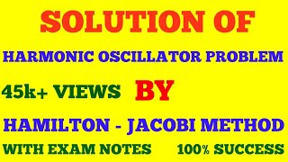 SOLUTION OF HARMONIC OSCILLATOR PROBLEM BY HAMILTON JACOBI METHOD  CLASSICAL MECHANICS  WITH NOTES [upl. by Ennasus]