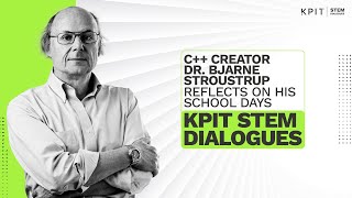 Dr Bjarne Stroustrup  From Student to Programming Legend  KPIT STEM Dialogues [upl. by Dumah713]