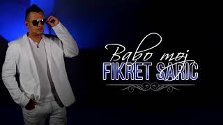 Fikret Saric  Babo moj [upl. by Dory]