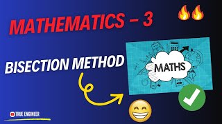 Bisection Method  Mathematics 3 Complete Course for Engineering Exam  True Engineer [upl. by Munt412]