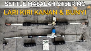 Steering Lari Kiri Kanan amp Bunyi  Cara Tukar Steering Rack amp Bush [upl. by Brandenburg793]