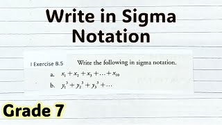 Math Grade 7 Write in Sigma Notation [upl. by Adnah]