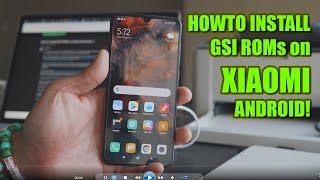 How to Install GSI ROMs on Xiaomi Android [upl. by Ttennaej677]