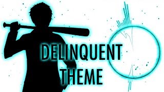 Delinquent Theme G Major [upl. by Hammer]