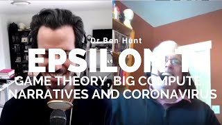 Epsilon t Dr Ben Hunt on game theory narratives and COVID19 with Tobias on The Acquirers Podcast [upl. by Atila714]