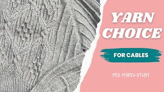 MEL MAKES STUFF Episode 019 How I Choose Yarn for Cabled Projects Enamorado and Scout Shawl [upl. by Mat157]