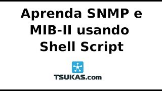 Aprenda SNMP e MIBII usando Shell Script [upl. by Billie]