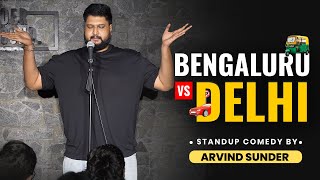 Bengaluru Vs Delhi  Stand up Comedy by Arvind Sunder [upl. by Tikna]