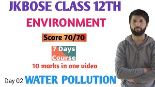 JKBOSE CLASS 12TH ENVIRONMENT EVS Ch 02 Water Pollution [upl. by Liggett]