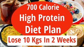 700 Calorie High Protein Diet Plan To Lose Weight Fast  Lose 10 Kgs In 2 Weeks  Full Day Diet Plan [upl. by Yerbua]