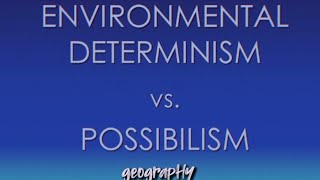 Possibilism vs Determinismgeography [upl. by Rohn402]