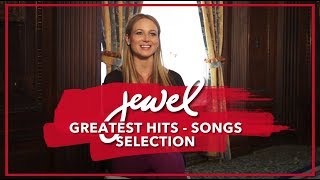 Jewel Greatest Hits  Song Selection [upl. by Molloy840]