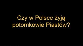 Czy w Polsce wciąż żyją potomkowie Piastów [upl. by Arri328]