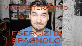 Esercizi di spagnolo VIDEO INTERATTIVO [upl. by Adolphus]