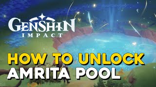 Genshin Impact How To Unlock The Amrita Pool Where To Spend Plume Of Purifying Light [upl. by Ewolram499]