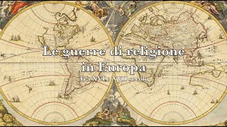 Le guerre di religione in Europa tra XVI e XVII secolo [upl. by Valerlan]