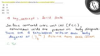 The total number of tetrahedral voids in the face centred unit cell [upl. by Zillah]