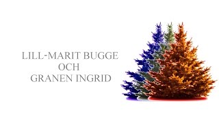 JULENS SYMBOLER Lill Marit Bugge och granen Ingrid [upl. by Irot414]