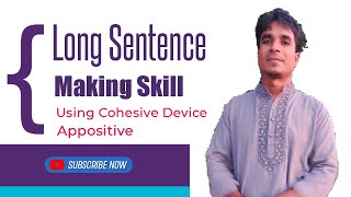 Long Sentence Making Skill Using Cohesive Device Appositive [upl. by Annavoj]