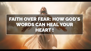 Faith Over Fear  How Gods Words Can Heal Your Heart [upl. by Trant]