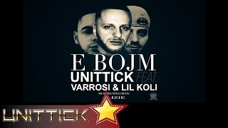 Unittick Ft Varrosi amp Lil Koli  E BOJM [upl. by Ardnnek]