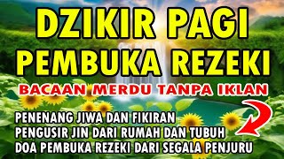 DZIKIR PAGI PEMBUKA REZEKI [upl. by Lauritz]