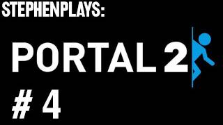 Stephen Plays Portal 2  Ep 4 [upl. by Avek]