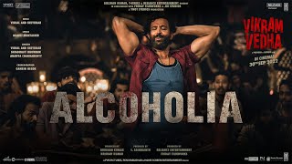 AlcoholiaVikram Vedha  Hrithik Roshan Saif Ali Khan  VishalSheykhar Manoj M SnigdhajitAnanya [upl. by Anoval]