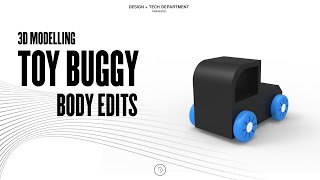 3D MODELLING  TOY BUGGY  BODY EDITS [upl. by Notpmah]