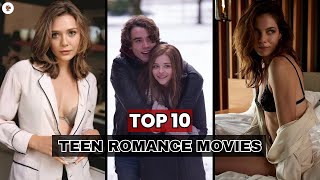 Top 10 Teenage Romance Movies 💕 [upl. by Nahtnoj]