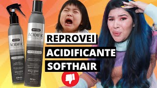 😭REPROVEI ACIDIFICANTE ACIDIFIC LINE SOFT HAIR Cabelos Porosos [upl. by Enej659]