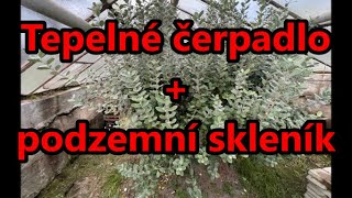 Tepelné čerpadlo  podzemní skleník [upl. by Gilson]