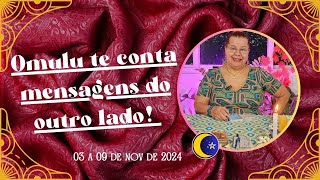 CARTAS DA SEMANA  OMULU TE CONTA MENSAGENS DO OUTRO LADO 3 a 9 de NOV taro [upl. by Anak]