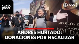 Andrés Hurtado Donaciones por fiscalizar  Cuarto Poder  Perú [upl. by Nnaeirb]