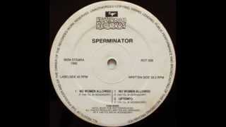 SPERMINATOR  UPTEMPO SLOW DOWN MIX 1992 [upl. by Idel]