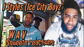 J Styles Ice City Boyz W A V  Squeeze Reaction [upl. by Stine]