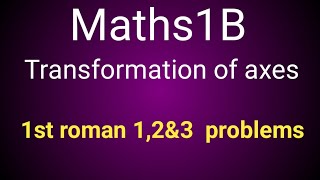 intermediate mathematics 1Btransformation of axes  1st roman 1to3 problems [upl. by Anahsor]