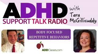 Body Focused Repetitive Behaviors with Anxiety and ADHD Roberto Olivardia Podcast [upl. by Yttig459]