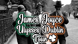 James Joyce Ulysses Dublin Tour 🍀 [upl. by Enilhtak]