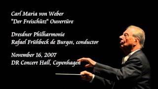 Weber quotDer Freischützquot Overture  Rafael Frühbeck de Burgos  Dresdner Philharmonie [upl. by Arol]