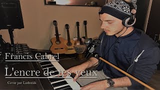 L’encre de tes yeux Francis Cabrel Cover [upl. by Amoakuh]