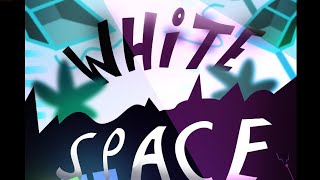 White Space 54 Geometry dash Emmanuel Puerta [upl. by Halda]